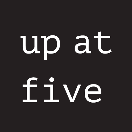 Up at Five